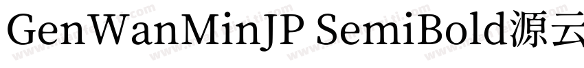 GenWanMinJP SemiBold源云明朝字体转换